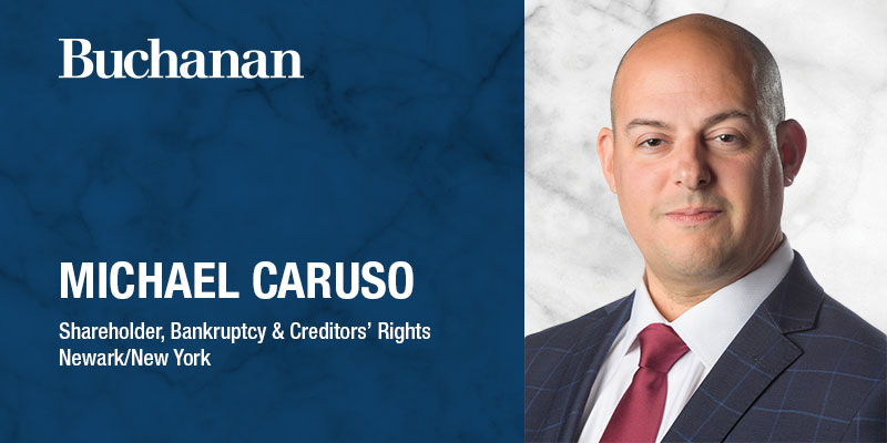 Buchanan Adds Michael Caruso to Bankruptcy Practice Group