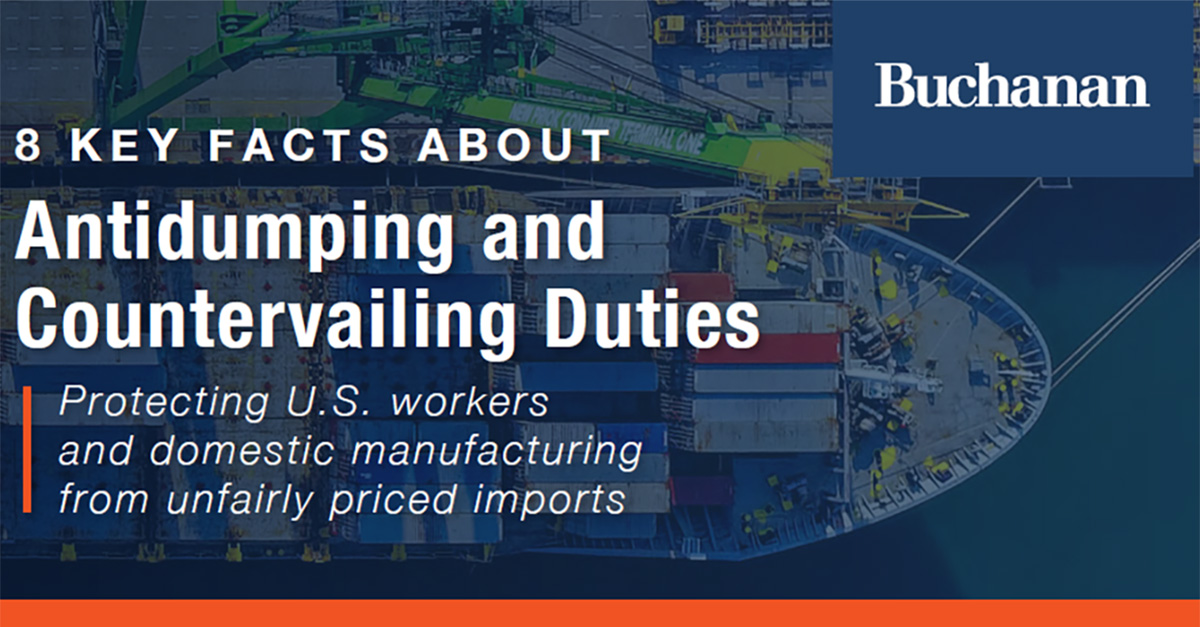 8 Key Facts About Antidumping and Countervailing Duties | Buchanan ...