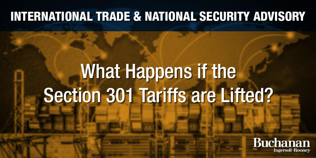 What Happens if the Section 301 Tariffs Are Lifted? | Buchanan ...