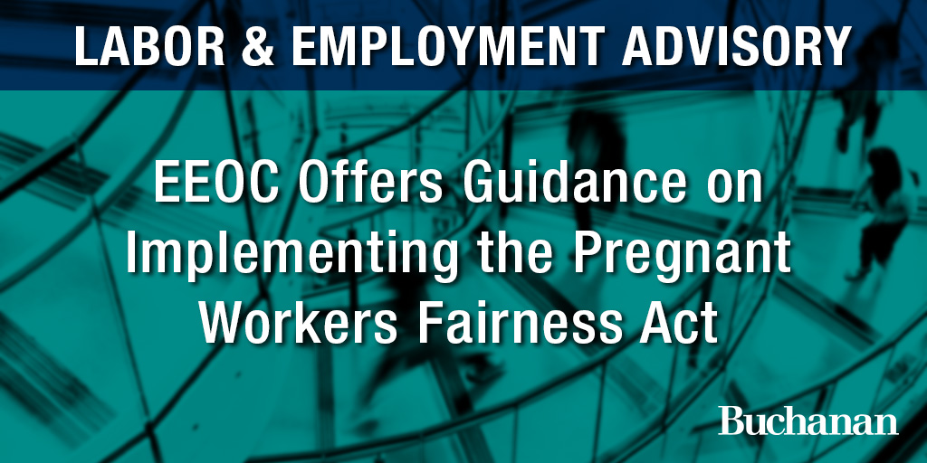 EEOC Offers Guidance On Implementing The Pregnant Workers Fairness Act ...