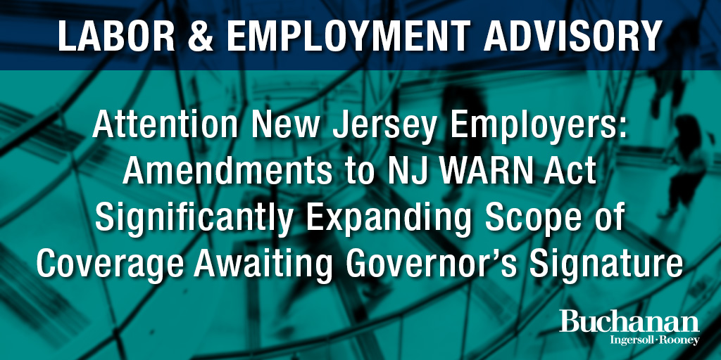 Attention New Jersey Employers Amendments to NJ WARN Act Significantly