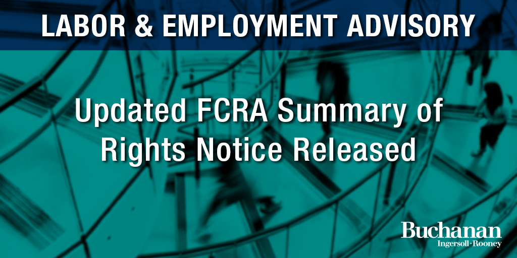 Updated FCRA Summary of Rights Notice Released Buchanan Ingersoll