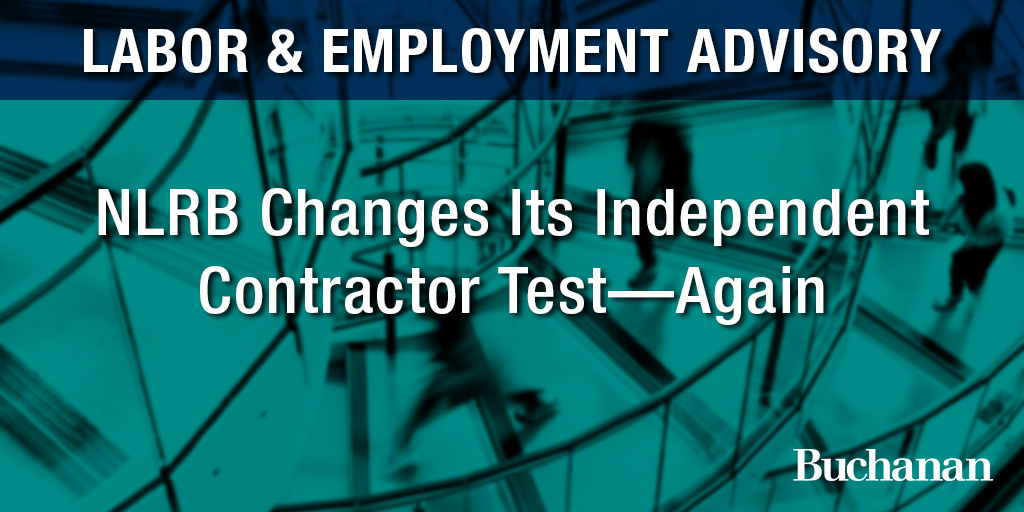 NLRB Changes Its Independent Contractor Test Again Buchanan Ingersoll   Post Social L And E Nlrb Changes Its Independent Contractor Test Again 